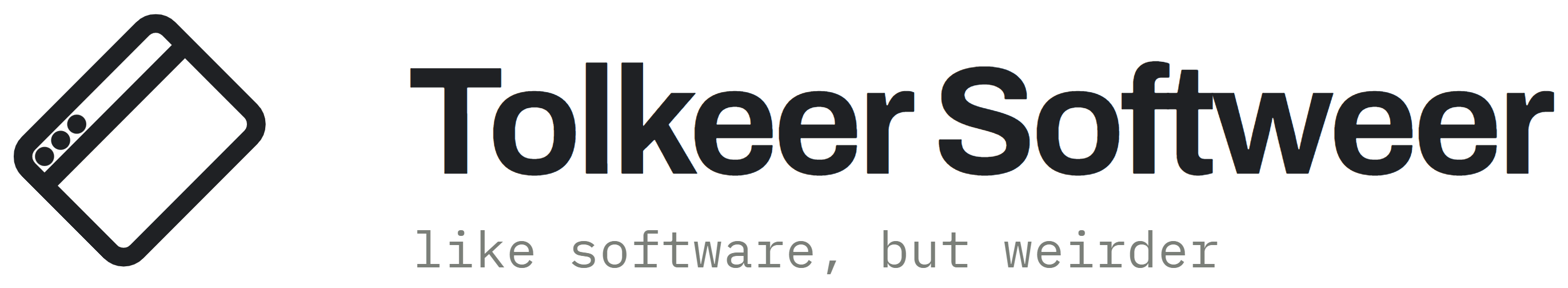Tolkeer Softweer — like software, but weirder